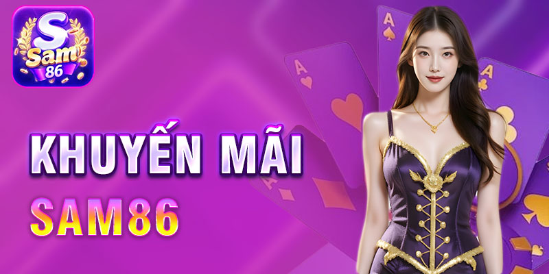 khuyến mãi sam86 thưởng nạp hoàn trả vip club